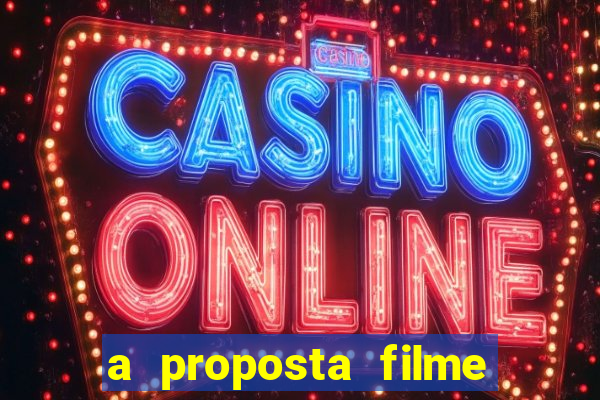 a proposta filme completo dublado topflix